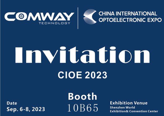 CIOE 2023 Welcome to COMWAY booth: 10B65