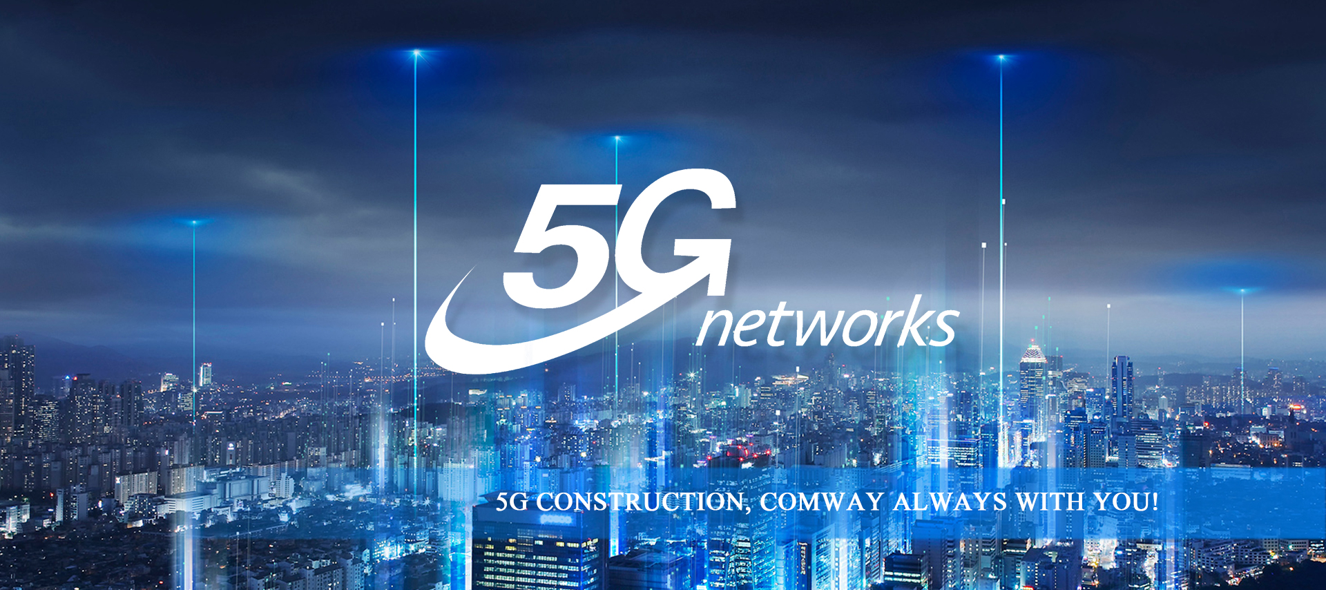 5G construction,COMWAY always 